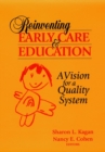 Image for Reinventing Early Care and Education : A Vision for a Quality System