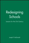 Image for Redesigning Schools : Lessons for the 21st Century