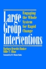 Image for Large group interventions  : engaging the whole system for rapid change