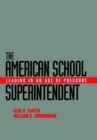 Image for The American School Superintendent : Leading in an Age of Pressure