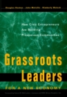 Image for Grassroots Leaders for a New Economy : How Civic Entrepreneurs Are Building Prosperous Communities