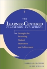 Image for The Learner-Centered Classroom and School