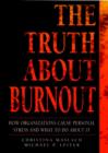 Image for The truth about burnout  : how organizations cause personal stress and what to do about it