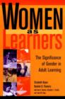 Image for Women as Learners : The Significance of Gender in Adult Learning
