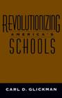 Image for Revolutionizing America&#39;s Schools