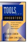 Image for Tools for Innovators : Creative Strategies for Strengthening Public Sector Organizations