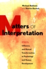 Image for Matters of Interpretation : Reciprocal Transformation in Therapeutic and Developmental Relationships with Youth