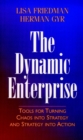 Image for The Dynamic Enterprise : Tools for Turning Chaos into Strategy and Strategy into Action
