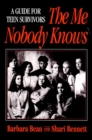 Image for The Me Nobody Knows : A Guide for Teen Survivors