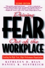 Image for Driving fear out of the workplace  : creating the high-trust, high performance organisation