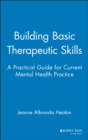 Image for Building Basic Therapeutic Skills