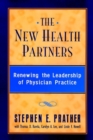 Image for The New Health Partners : Renewing the Leadership of Physician Practice