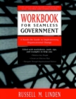 Image for Workbook for Seamless Government : A Hands-on Guide to Implementing Organizational Change