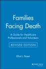 Image for Families Facing Death : A Guide for Healthcare Professionals and Volunteers