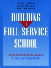 Image for Building A Full-Service School : A Step-by-Step Guide