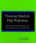 Image for Financing Schools for High Performance : Strategies for Improving the Use of Educational Resources