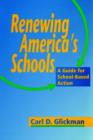 Image for Renewing America&#39;s Schools : A Guide for School Based Action