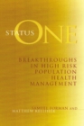 Image for Status One : Breakthroughs in High Risk Population Health Management