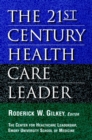 Image for The 21st Century Health Care Leader
