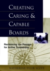 Image for Creating caring and capable boards  : reclaiming the passion for active trusteeship