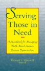Image for Serving those in need  : a handbook for managing faith-based human services organizations