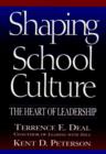 Image for Shaping School Culture : The Heart of Leadership