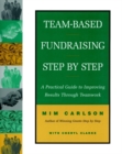 Image for Team-Based Fundraising Step by Step : A Practical Guide to Improving Results Through Teamwork