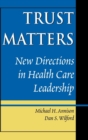 Image for Trust Matters : New Directions in Health Care Leadership