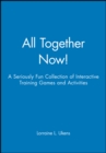 Image for All Together Now! : A Seriously Fun Collection of Interactive Training Games and Activities