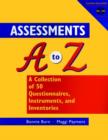 Image for Assessments A to Z  : a collection of 50 questionnaires, instruments and inventories