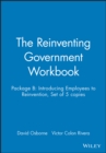 Image for The Reinventing Government Workbook : Package B: Introducing Employees to Reinvention, Set of 5 copies