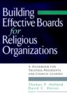 Image for Building Effective Boards for Religious Organizations : A Handbook for Trustees, Presidents, and Church Leaders
