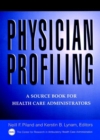Image for Physician Profiling : A Source Book for Health Care Administrators