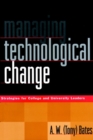 Image for Managing Technological Change : Strategies for College and University Leaders