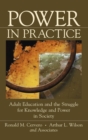 Image for Power in practice  : adult education and the struggle for knowledge and power in society
