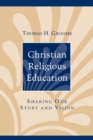 Image for Christian Religious Education : Sharing Our Story and Vision