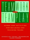 Image for Teamwork and Teamplay : Games and Activities for Building and Training Teams