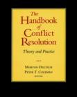 Image for Handbook of conflict resolution  : theory and practice