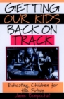 Image for Getting Our Kids Back on Track