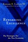 Image for Rewarding excellence  : pay strategies for the new economy