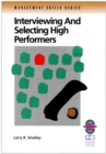 Image for Interviewing and selecting high performers  : a practical guide to effective hiring