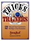 Image for Tricks for Trainers, Volume 1 : 57 Tricks and Teasers Guaranteed to Add Magic to Your Presentation