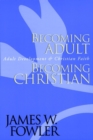 Image for Becoming adult, becoming Christian  : adult development and Christian faith