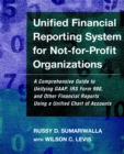 Image for Unified Financial Reporting System for Not-for-Profit Organizations : A Comprehensive Guide to Unifying GAAP, IRS Form 990 and Other Financial Reports Using a Unified Chart of Accounts