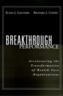 Image for Breakthrough performance  : accelerating the transformation of health organizations