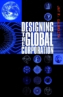 Image for Designing the Global Corporation