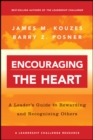 Image for Encouraging the heart: a leader&#39;s guide to rewarding and recognizing others
