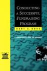 Image for Conducting a successful fundraising program  : a comprehensive guide and resource