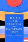 Image for Health Care Strategy for Uncertain Times