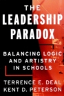 Image for The leadership paradox  : balancing logic and artistry in schools